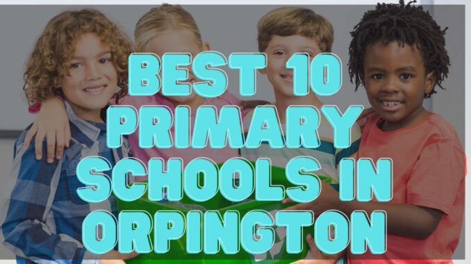 Primary Schools in Orpington