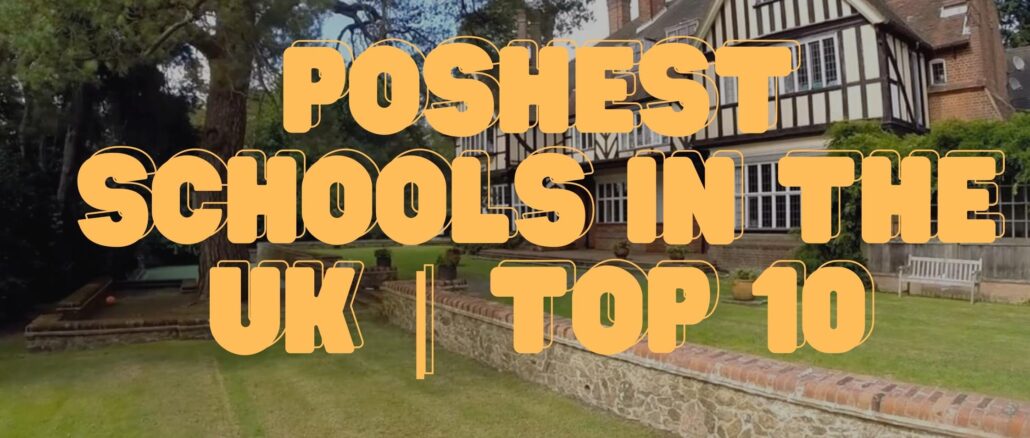 Poshest Schools in the UK