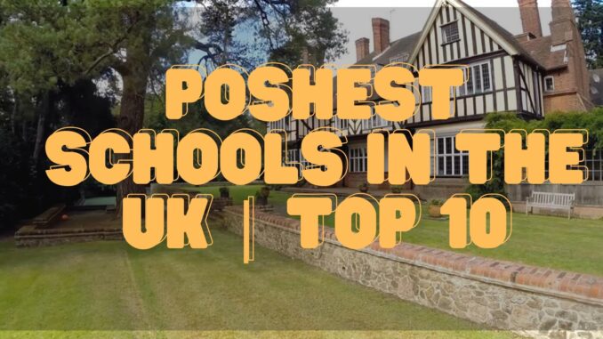 Poshest Schools in the UK