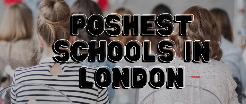 Poshest Schools in London