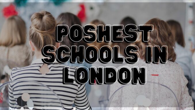 Poshest Schools in London