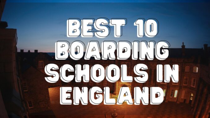 Boarding Schools in England