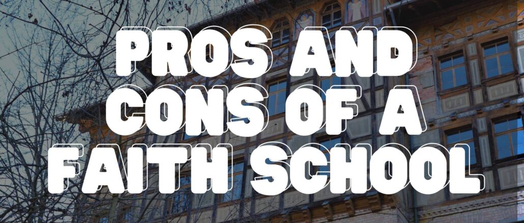 Pros and Cons of a Faith School