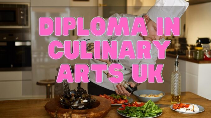 Diploma in Culinary Arts UK